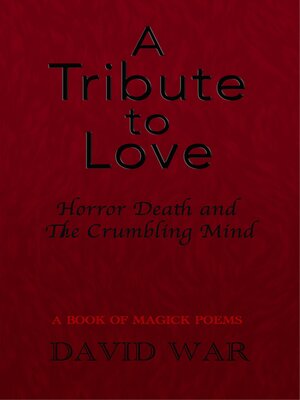 cover image of A Tribute to Love Horror Death and the Crumbling Mind